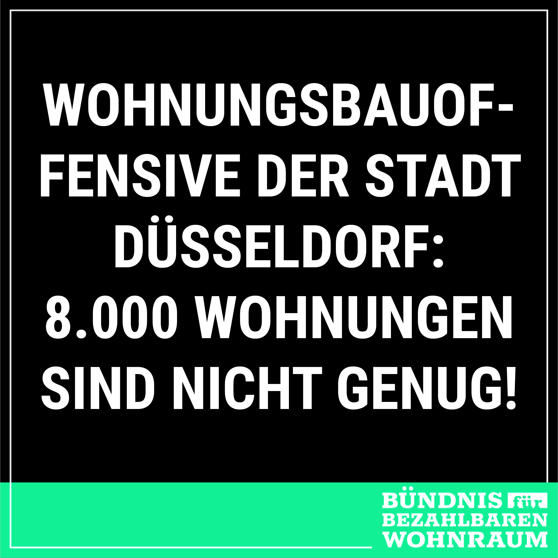 Wohnungsbauoffensive der Stadt Düsseldorf: 8.000 sind nicht genug!